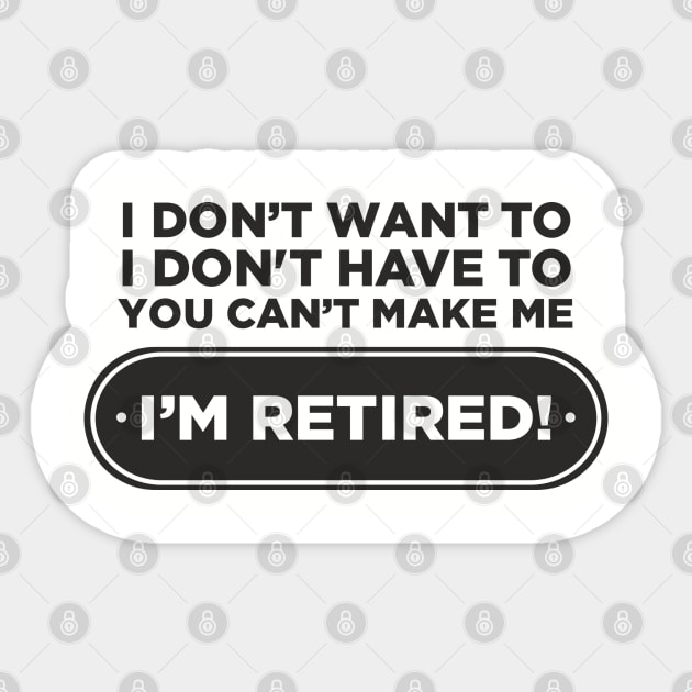 You Can't Make Me Chill Retirement Life Sticker by Anticorporati